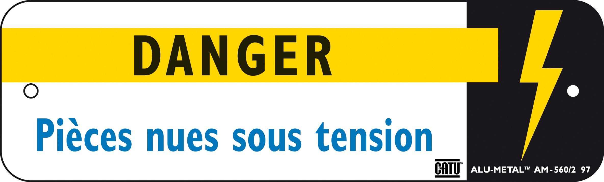 Catu - Affiche Alumétal "DANGER PIECES NUES SOUS TENSION".