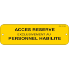 Catu - Affiche Alumetal "Accès réservé aux personnel habilité" 200 x 60 mm.