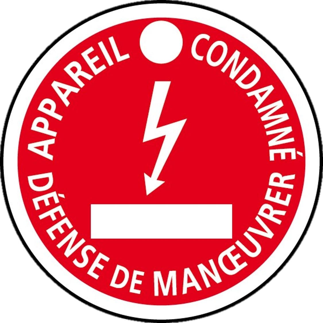Catu - Macaron PVC de signalisation "APPAREIL CONDAMNÉ" Ø 80 mm.