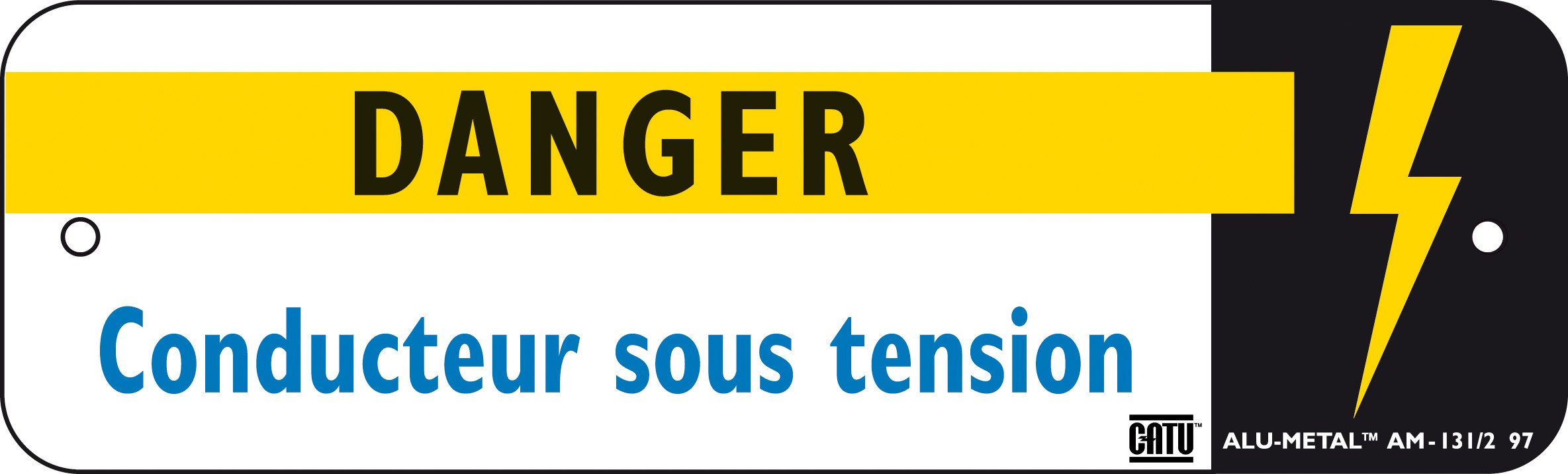 Catu - Plaque Alumétal "Conducteur sous tension".
