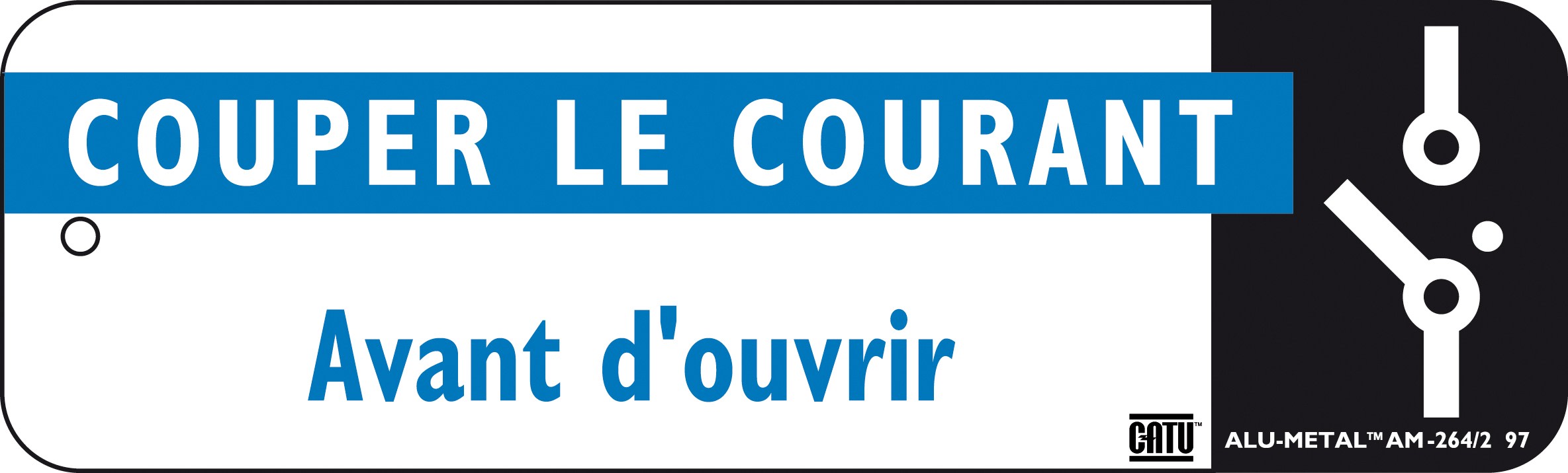 Catu - Affiche Alumétal d'avertissement "COUPER LE COURANT".