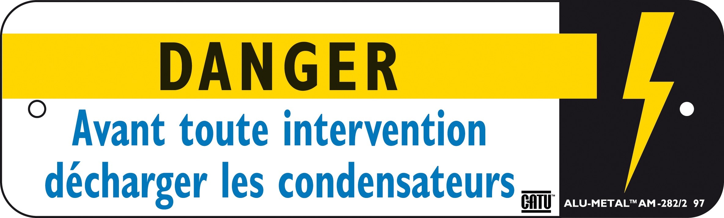 Catu - Affiche Alumétal de signalisation "DÉCHARGER LES CONDENSATEURS". 200 x 60mm.