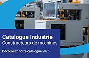Catalogue Industrie - constructeurs de machines 2025