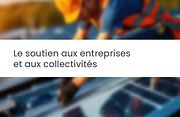 Le soutien aux entreprises et aux collectivités