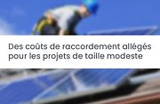 Des coûts de raccordement allégés pour les projets de taille modeste