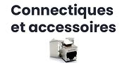 Connectique et accessoires